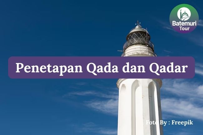 Inilah 5 Penetapan Qada dan Qadar pada Seseorang agar Meningkatkan Ketaatan kepada Allah